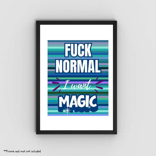 Fuck Normal, I Want Magic – Funny Retro Typography Art Print – 8" x 10"