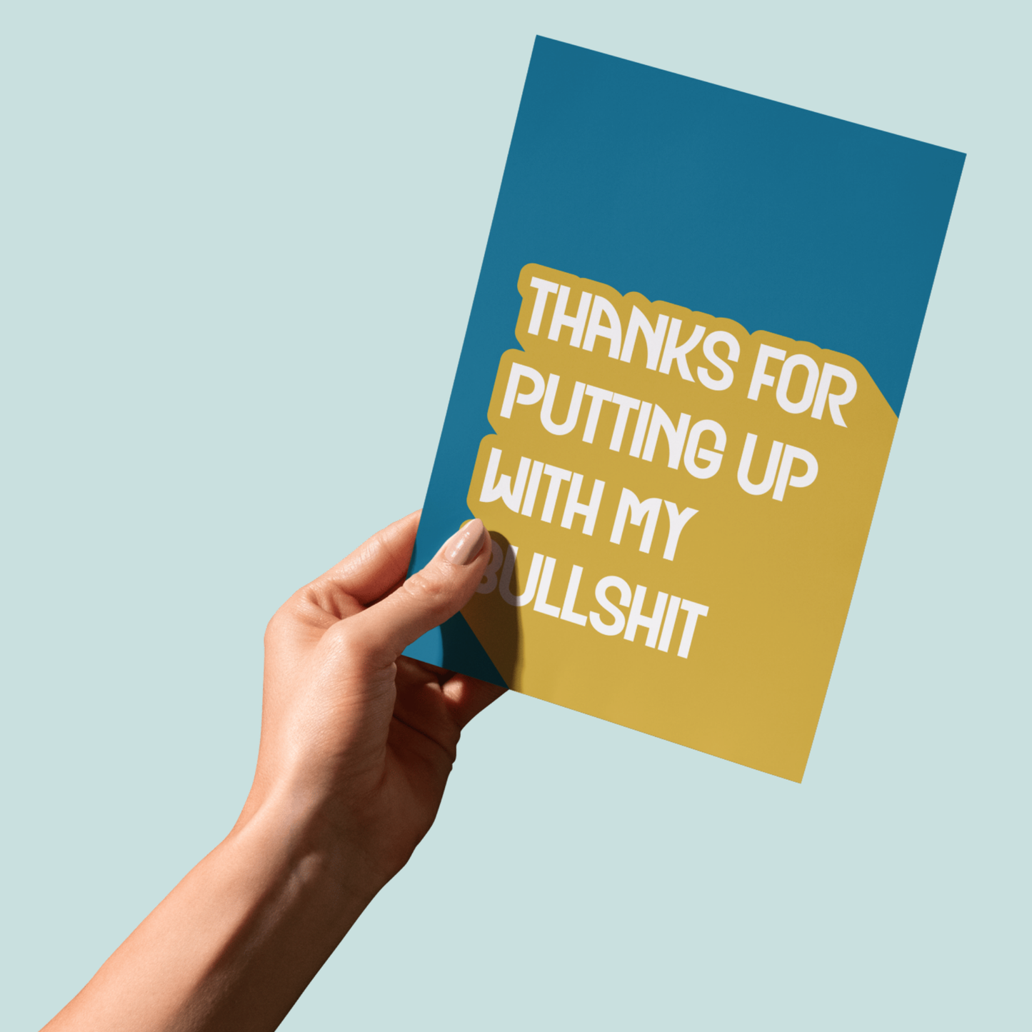 Funny -Thanks for Putting Up with My Bullshit Card - Bold Cheeky 5x7 Card