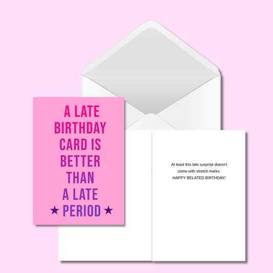 Late Period Funny Belated Birthday Card - 5x7