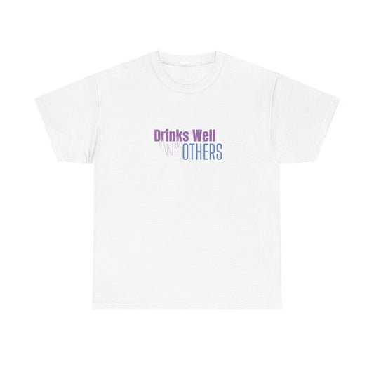 Drinks Well Unisex Heavy Cotton Tee - Party Tee - Gifts For Her