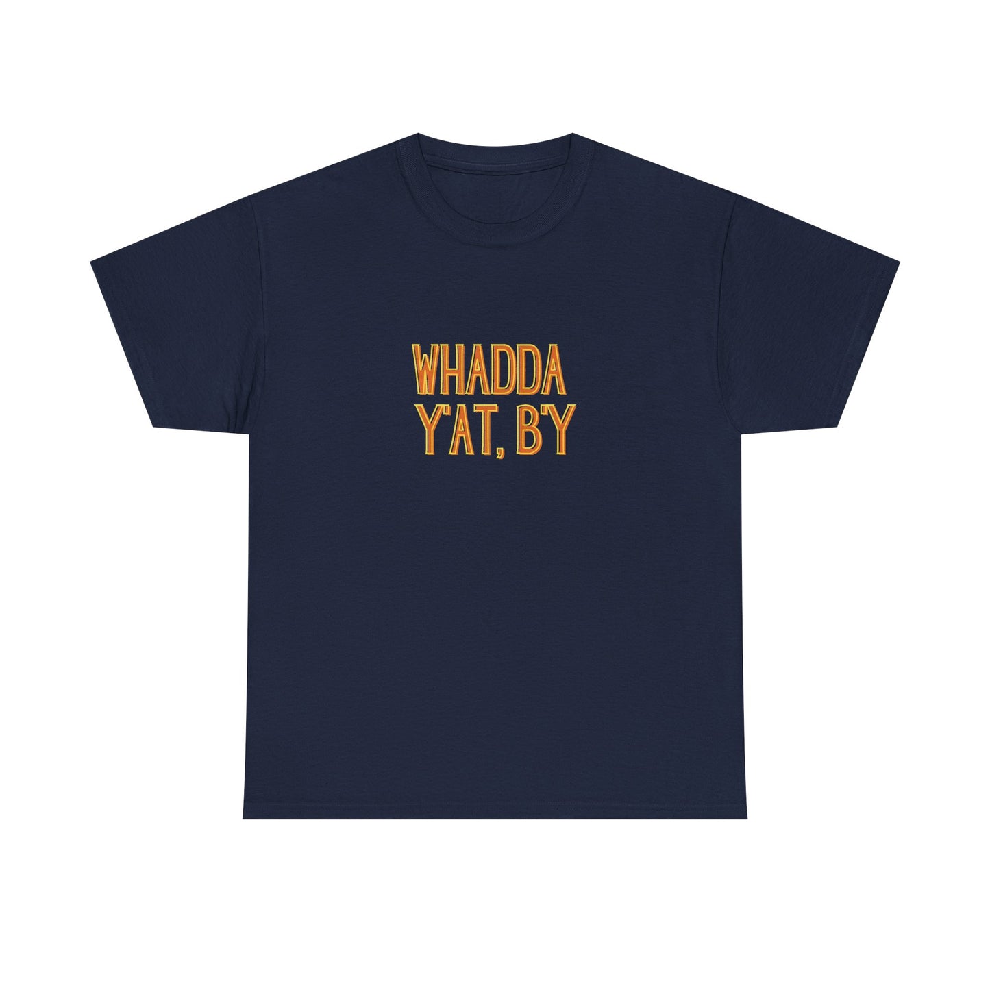 Whadda Y'at, B'y Unisex Heavy Cotton Tee, Fun Graphic Tee, Casual Wear