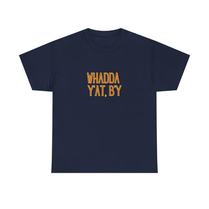 Whadda Y'at, B'y Unisex Heavy Cotton Tee, Fun Graphic Tee, Casual Wear