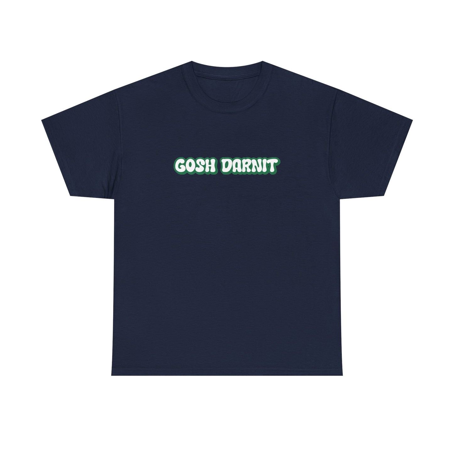 Gosh Darn It Tee, Funny Unisex Cotton Tee -  Gift for Him/Her, Humor Shirt