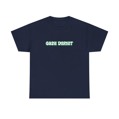 Gosh Darn It Tee, Funny Unisex Cotton Tee -  Gift for Him/Her, Humor Shirt