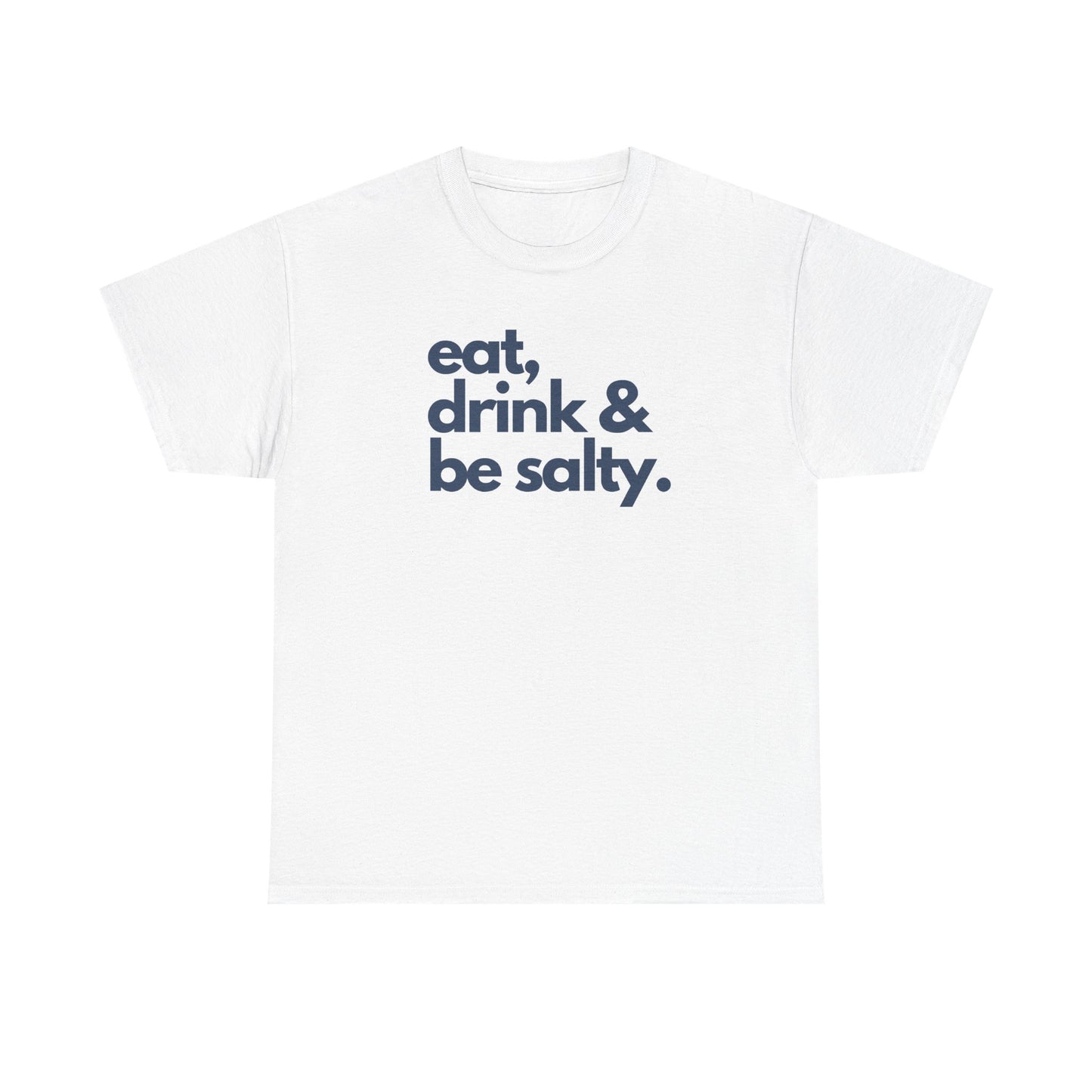 Unisex Heavy Cotton Tee - Eat, Drink & Be Salty Shirt - Perfect for Beach Days