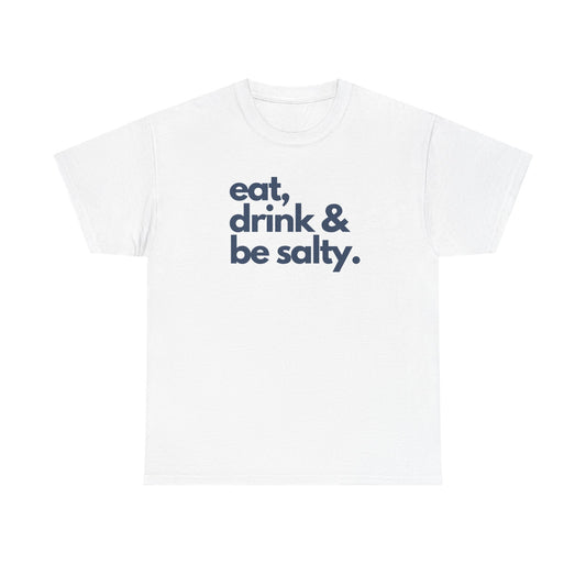 Unisex Heavy Cotton Tee - Eat, Drink & Be Salty Shirt - Perfect for Beach Days