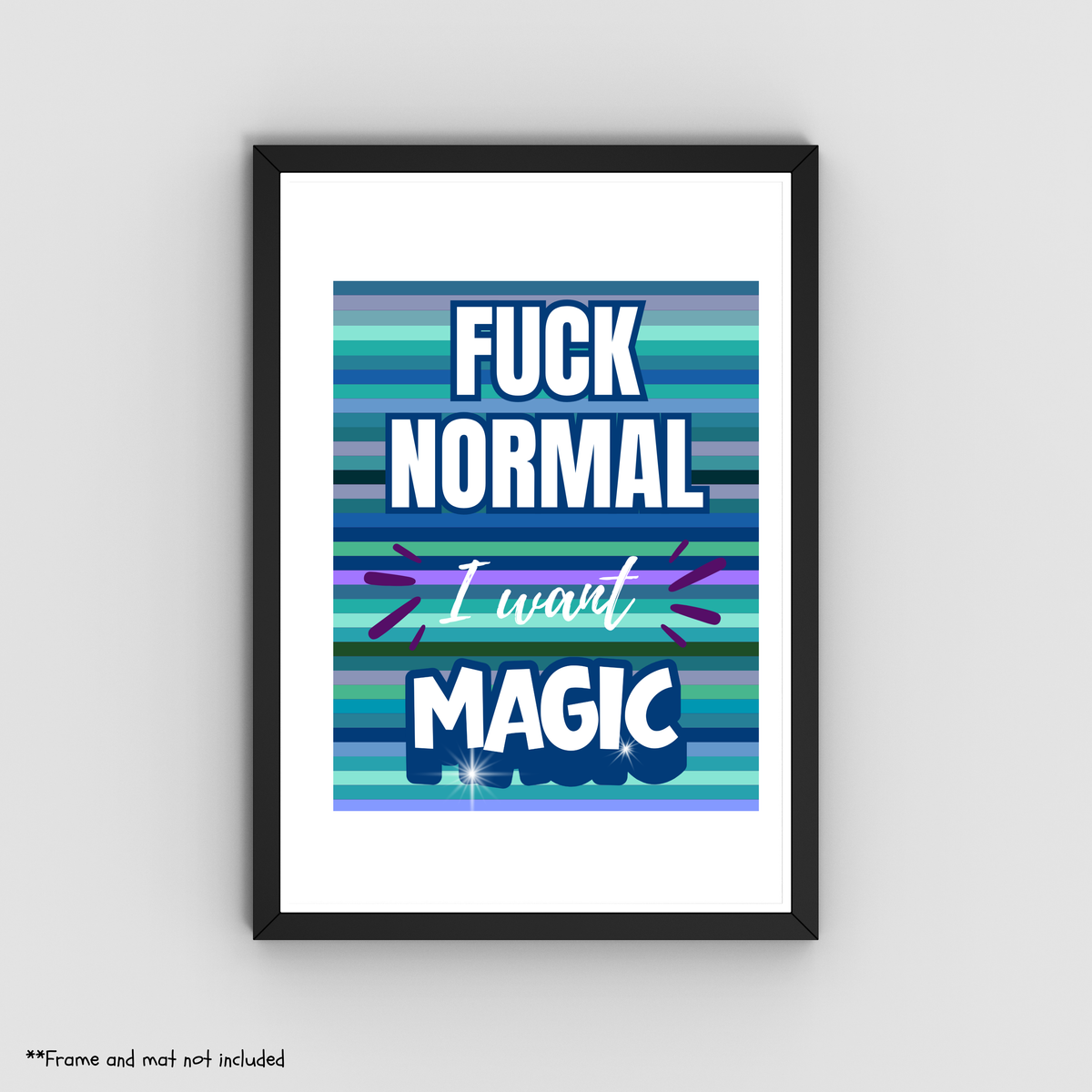 Fuck Normal, I Want Magic – Funny Retro Typography Art Print – 8" x 10"