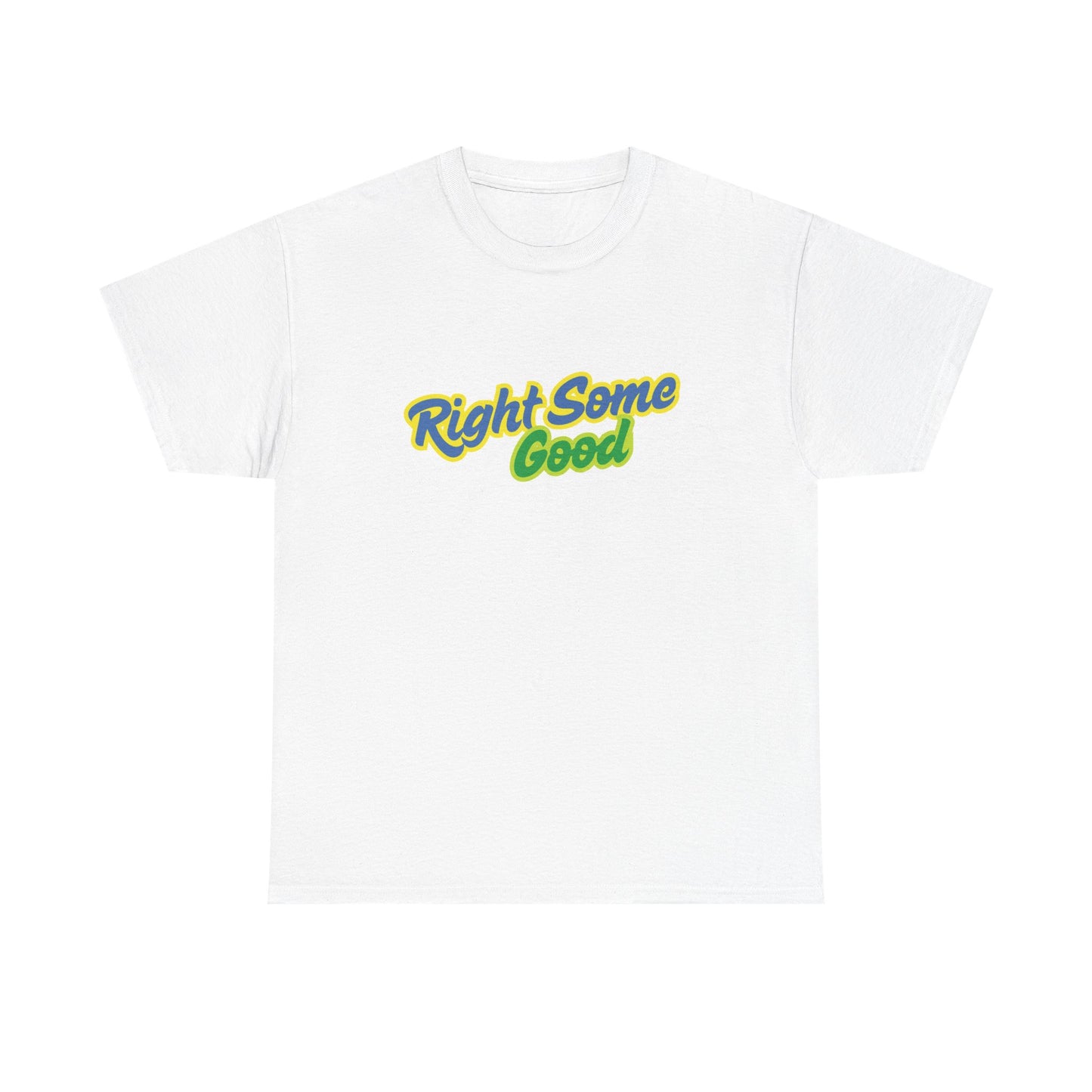 Unisex Heavy Cotton Tee with 'Right Some Good' Print | Comfortable Casual Wear