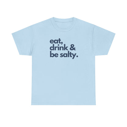 Unisex Heavy Cotton Tee - Eat, Drink & Be Salty Shirt - Perfect for Beach Days