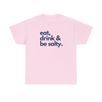 Unisex Heavy Cotton Tee - Eat, Drink & Be Salty Shirt - Perfect for Beach Days
