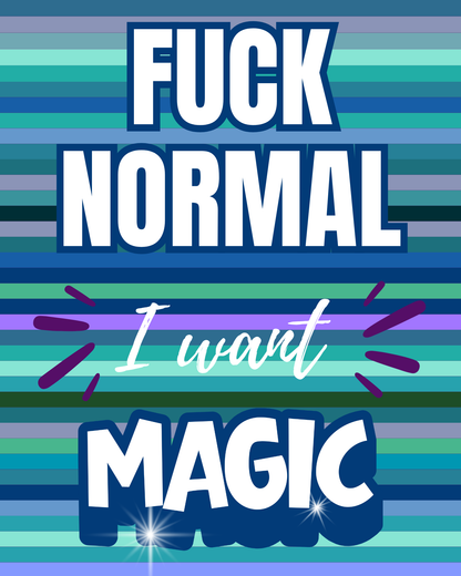 Fuck Normal, I Want Magic – Funny Retro Typography Art Print – 8" x 10"