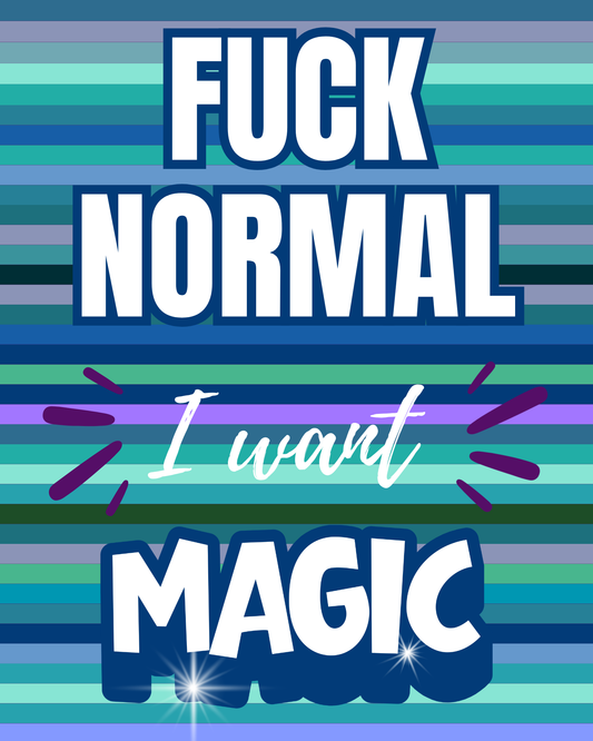 Fuck Normal, I Want Magic – Funny Retro Typography Art Print – 8" x 10"