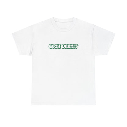 Gosh Darn It Tee, Funny Unisex Cotton Tee -  Gift for Him/Her, Humor Shirt