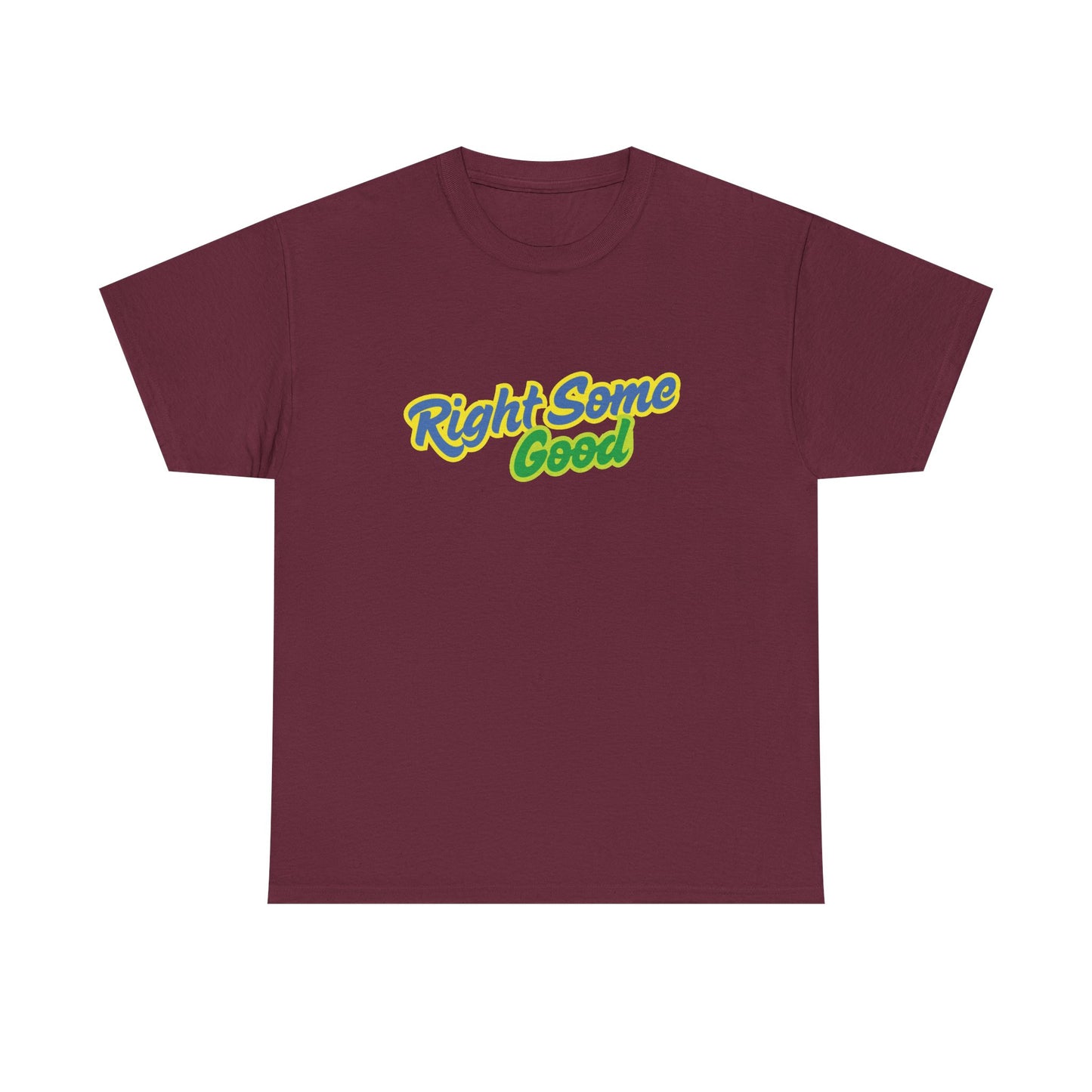 Unisex Heavy Cotton Tee with 'Right Some Good' Print | Comfortable Casual Wear