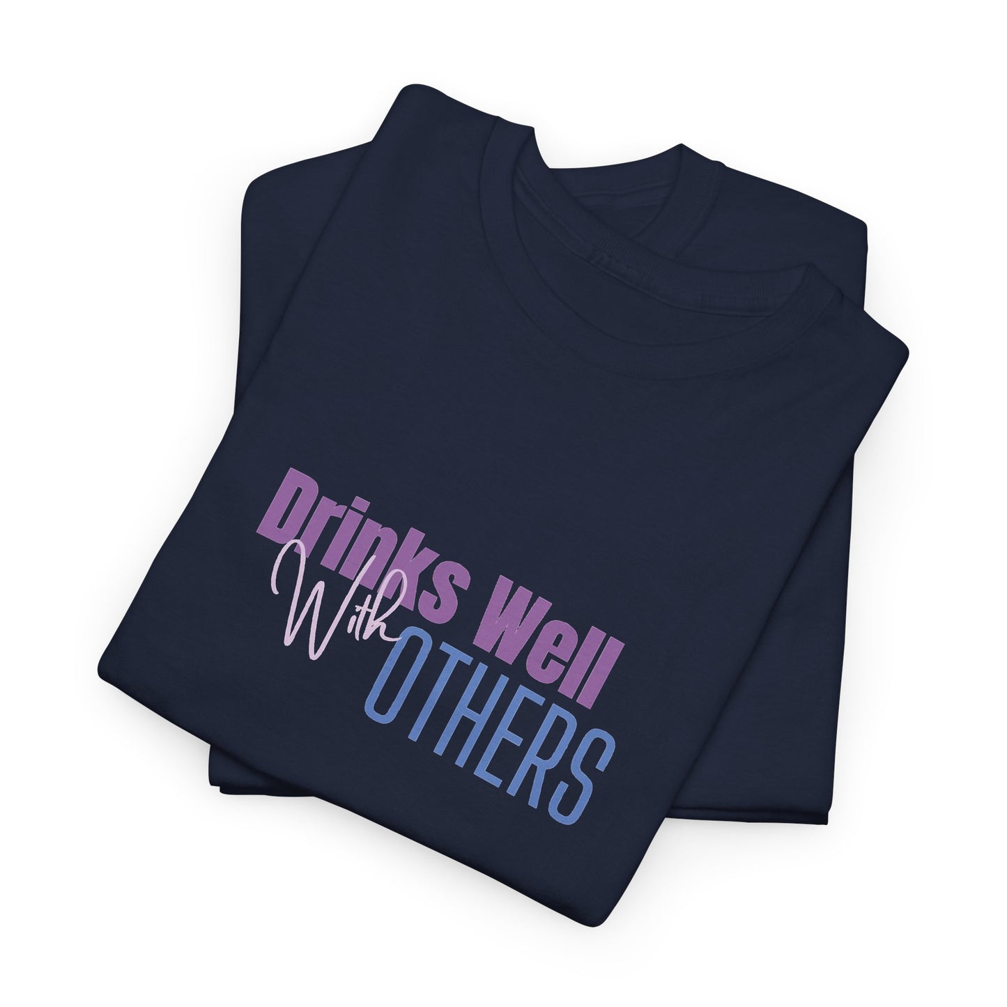 Drinks Well Unisex Heavy Cotton Tee - Party Tee - Gifts For Her