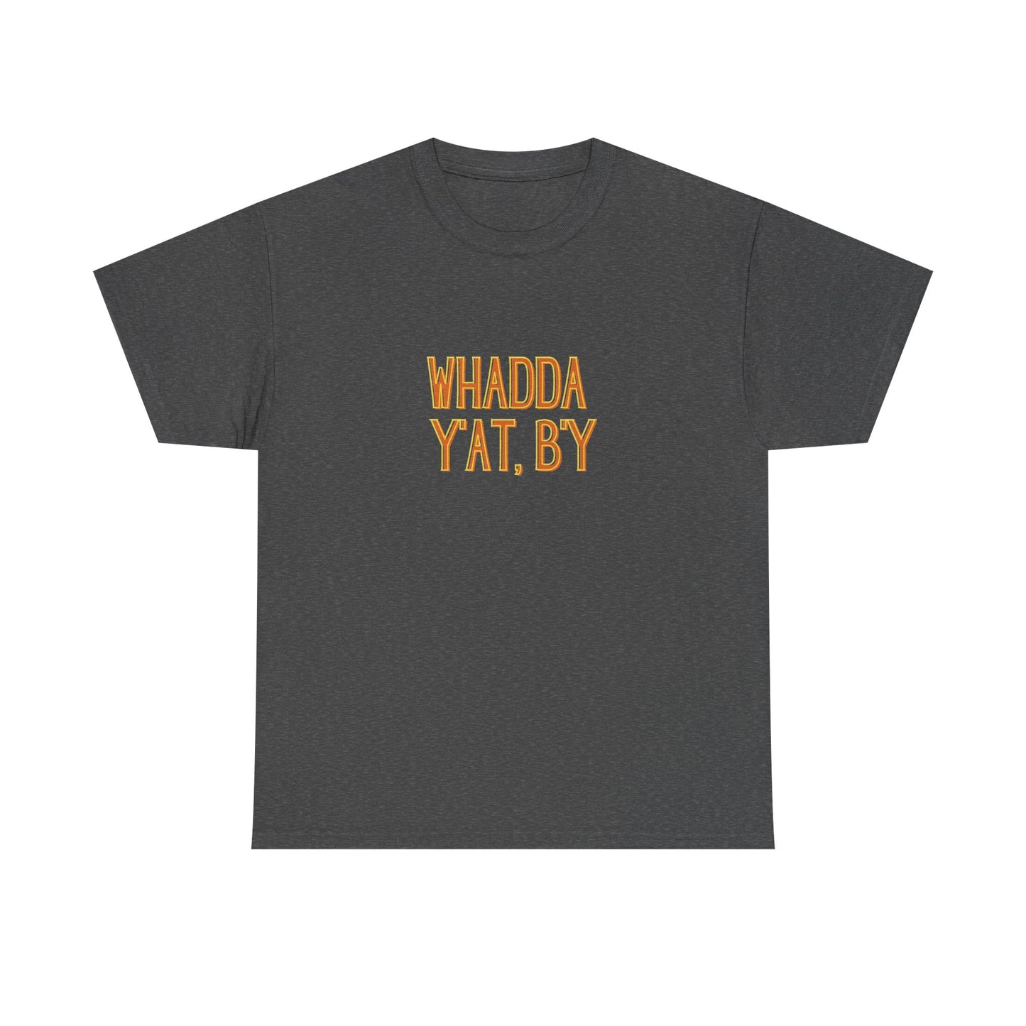 Whadda Y'at, B'y Unisex Heavy Cotton Tee, Fun Graphic Tee, Casual Wear