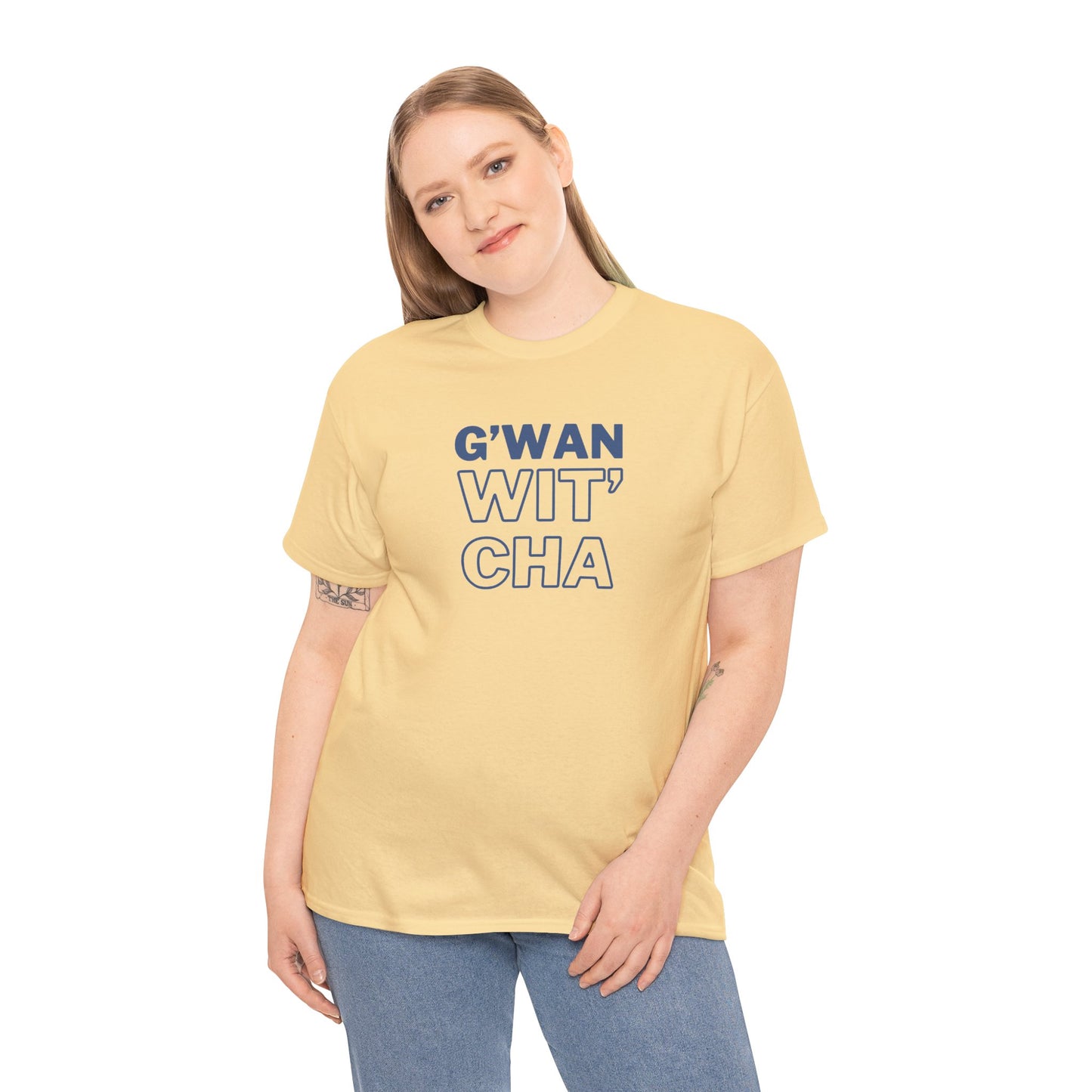 G'WAN WIT' CHA Tee, Casual Statement Tee - Gift for Friends, Maritime Slang Tee