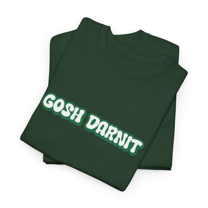 Gosh Darn It Tee, Funny Unisex Cotton Tee -  Gift for Him/Her, Humor Shirt