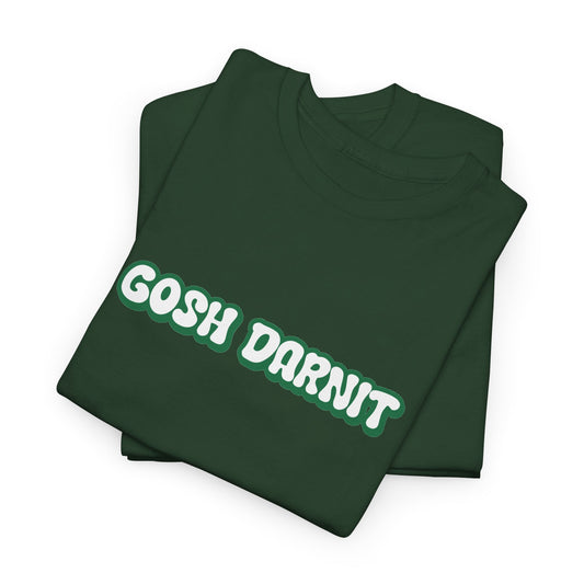 Gosh Darn It Tee, Funny Unisex Cotton Tee -  Gift for Him/Her, Humor Shirt