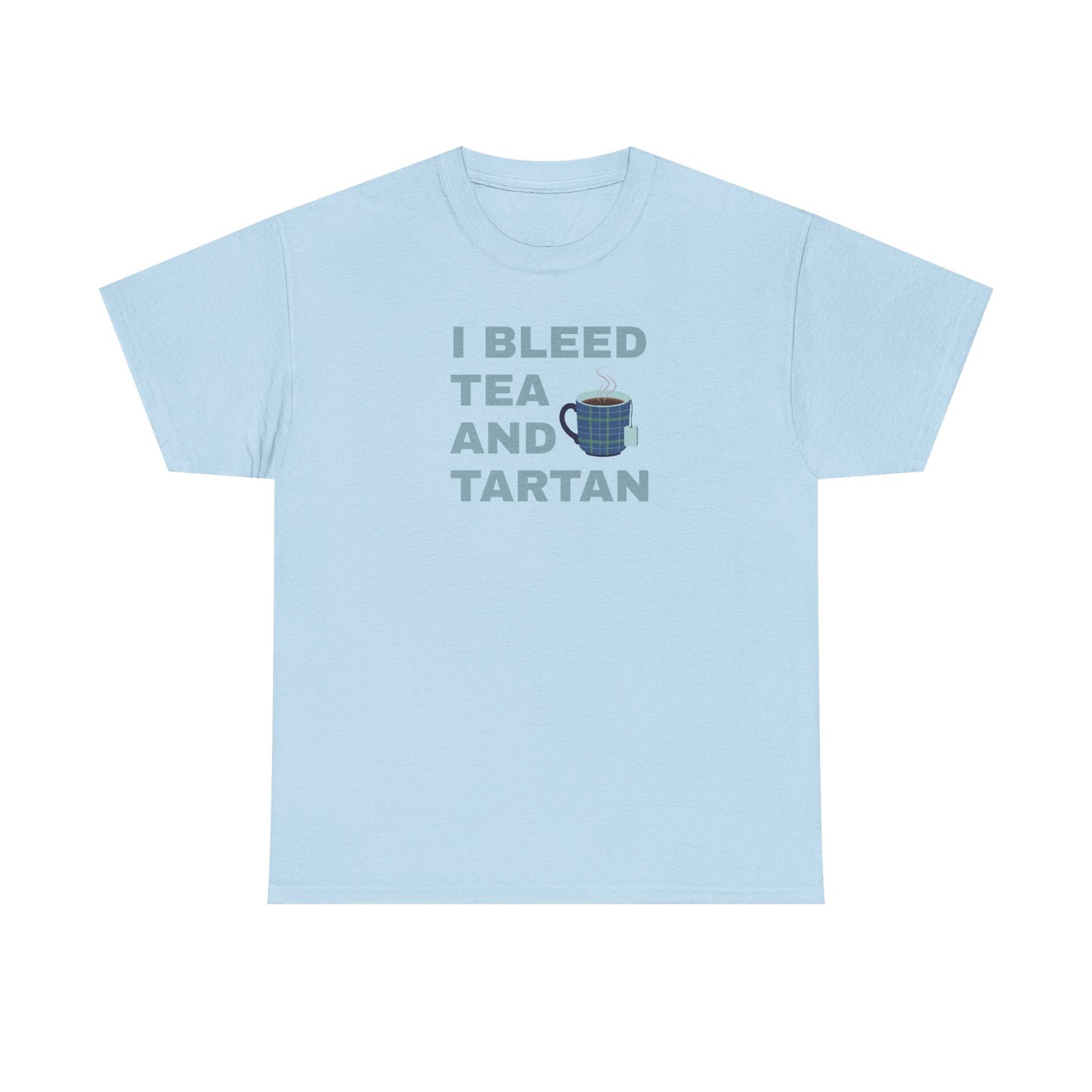 I Bleed Tea and Tartan - Tea Lover's Unisex Heavy Cotton Tee