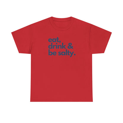 Unisex Heavy Cotton Tee - Eat, Drink & Be Salty Shirt - Perfect for Beach Days