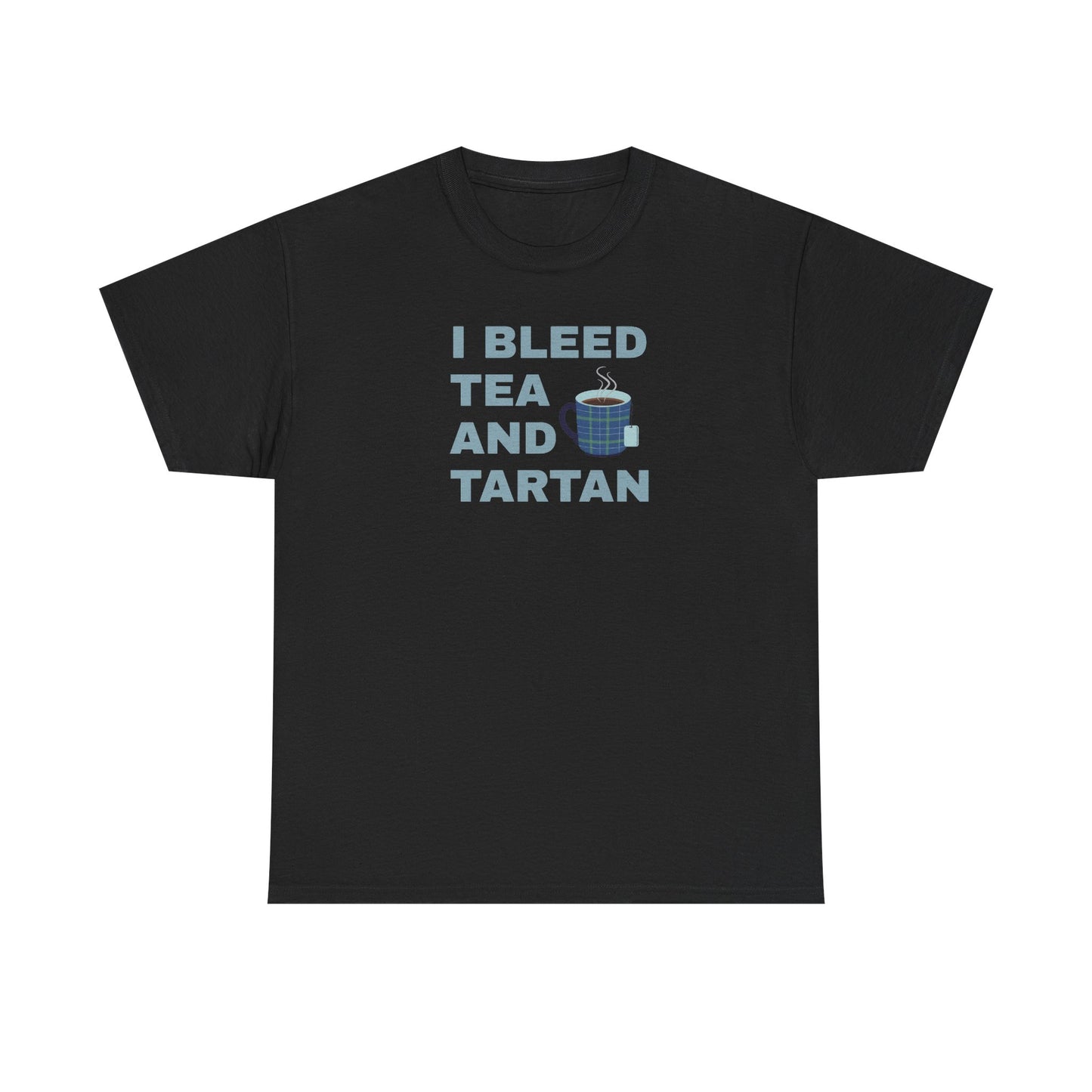 I Bleed Tea and Tartan - Tea Lover's Unisex Heavy Cotton Tee