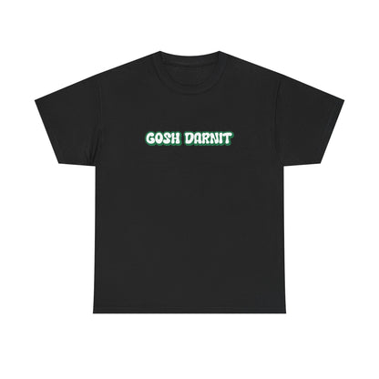 Gosh Darn It Tee, Funny Unisex Cotton Tee -  Gift for Him/Her, Humor Shirt