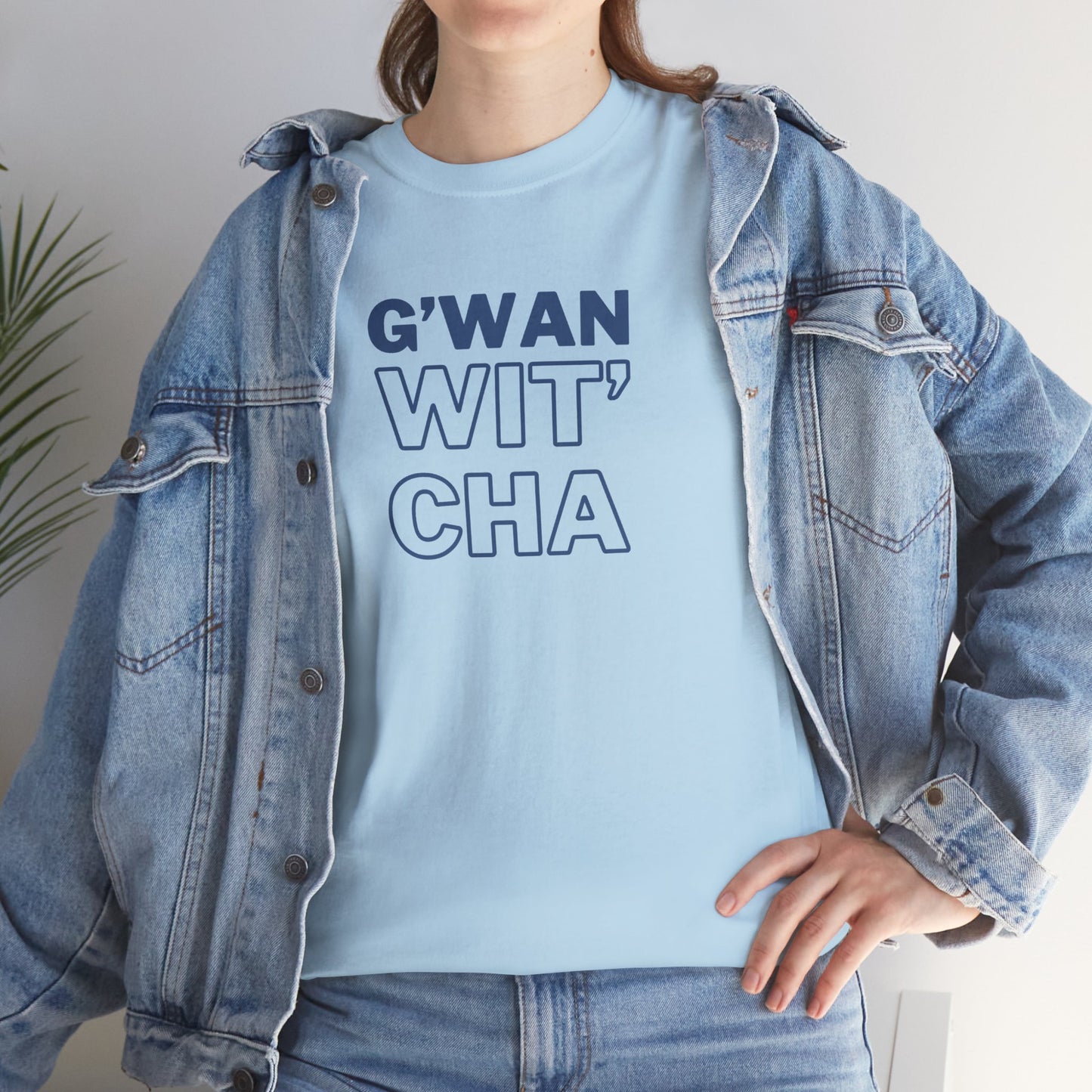 G'WAN WIT' CHA Tee, Casual Statement Tee - Gift for Friends, Maritime Slang Tee