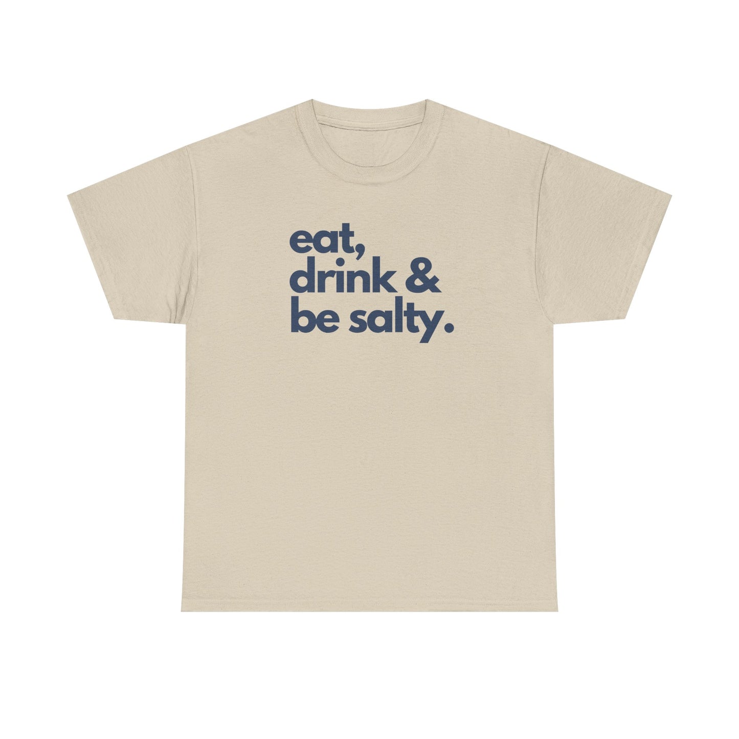 Unisex Heavy Cotton Tee - Eat, Drink & Be Salty Shirt - Perfect for Beach Days