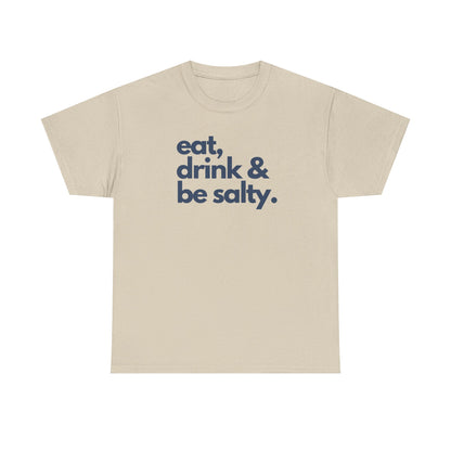Unisex Heavy Cotton Tee - Eat, Drink & Be Salty Shirt - Perfect for Beach Days