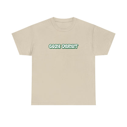 Gosh Darn It Tee, Funny Unisex Cotton Tee -  Gift for Him/Her, Humor Shirt
