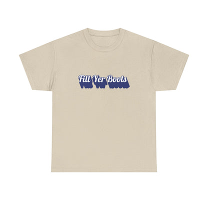 Unisex Heavy Cotton Tee- 'Fill Yer Boots' Graphic Tee, Perfect for Everyday Wear