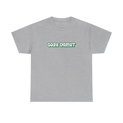 Gosh Darn It Tee, Funny Unisex Cotton Tee -  Gift for Him/Her, Humor Shirt