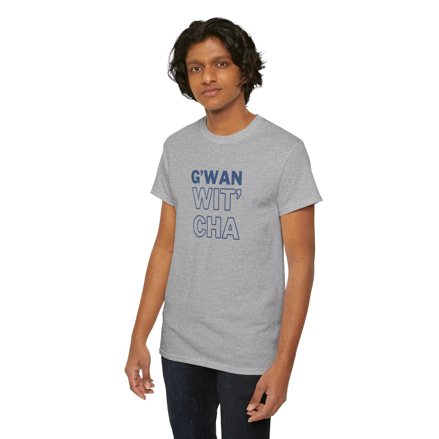 G'WAN WIT' CHA Tee, Casual Statement Tee - Gift for Friends, Maritime Slang Tee