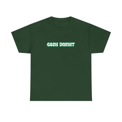 Gosh Darn It Tee, Funny Unisex Cotton Tee -  Gift for Him/Her, Humor Shirt