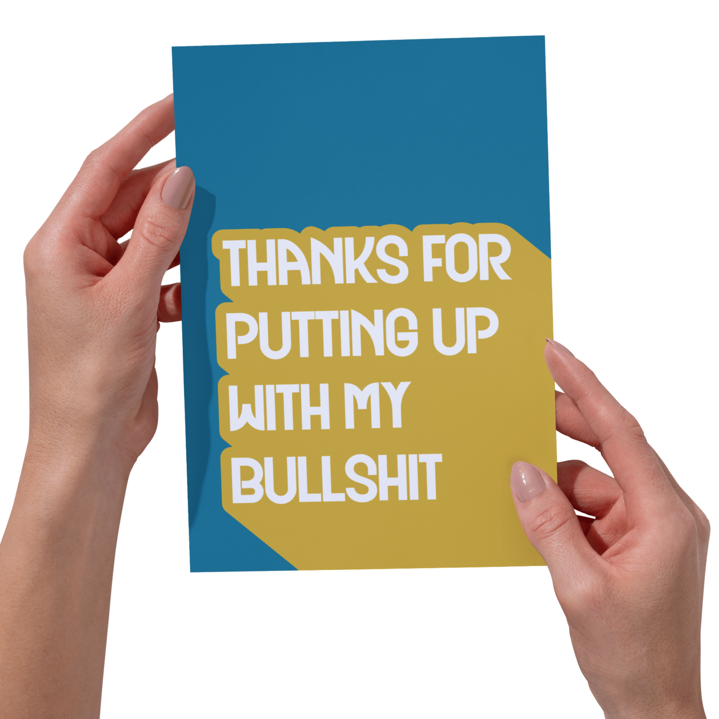 Funny -Thanks for Putting Up with My Bullshit Card - Bold Cheeky 5x7 Card