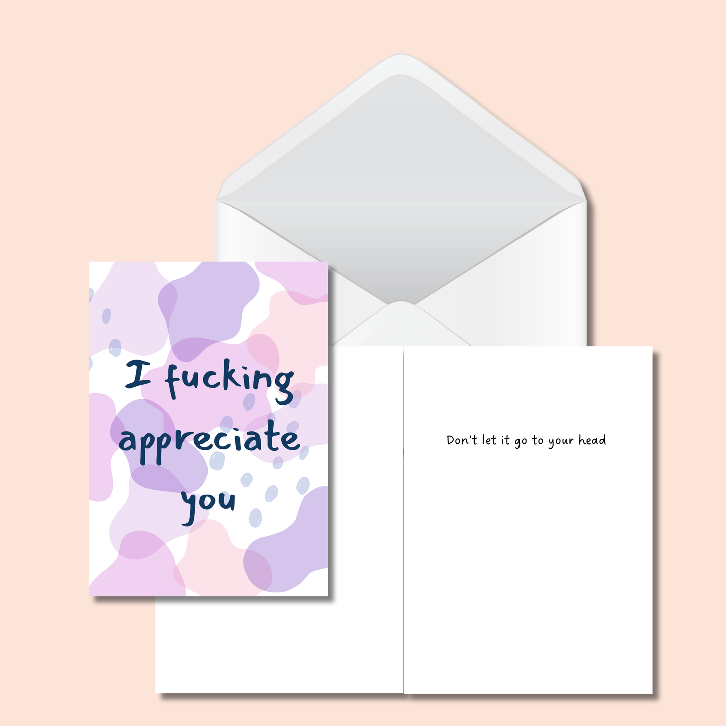 Bold -I Fucking Appreciate You - Don't Let It Go to Your Head Funny Card