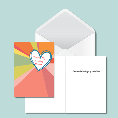 You're My F*cking Person - Valentine's Day Card - 5x7