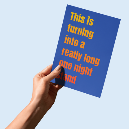 Bold -This Is Turning Into a Really Long One Night Stand Funny Card 5x7