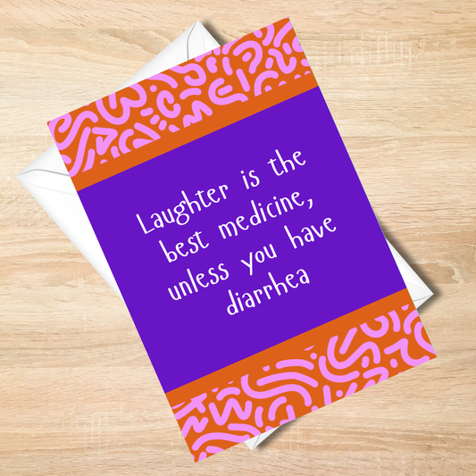 Laughter Is The Best Medicine - Funny Card - 5x7