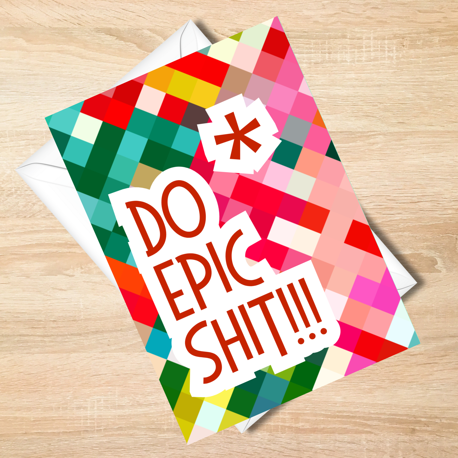 Do Epic Shit Card - Funny Card - 5x7