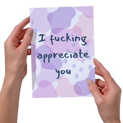 Bold -I Fucking Appreciate You - Don't Let It Go to Your Head Funny Card