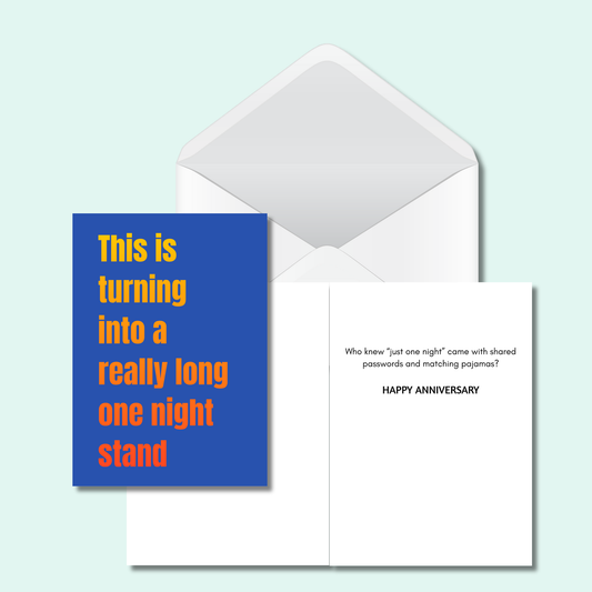 Bold -This Is Turning Into a Really Long One Night Stand Funny Card 5x7
