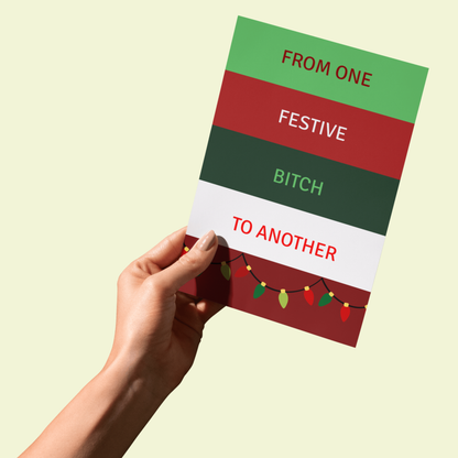 Bold Red & Green -From One Festive Bitch to Another Funny Christmas Card 5x7