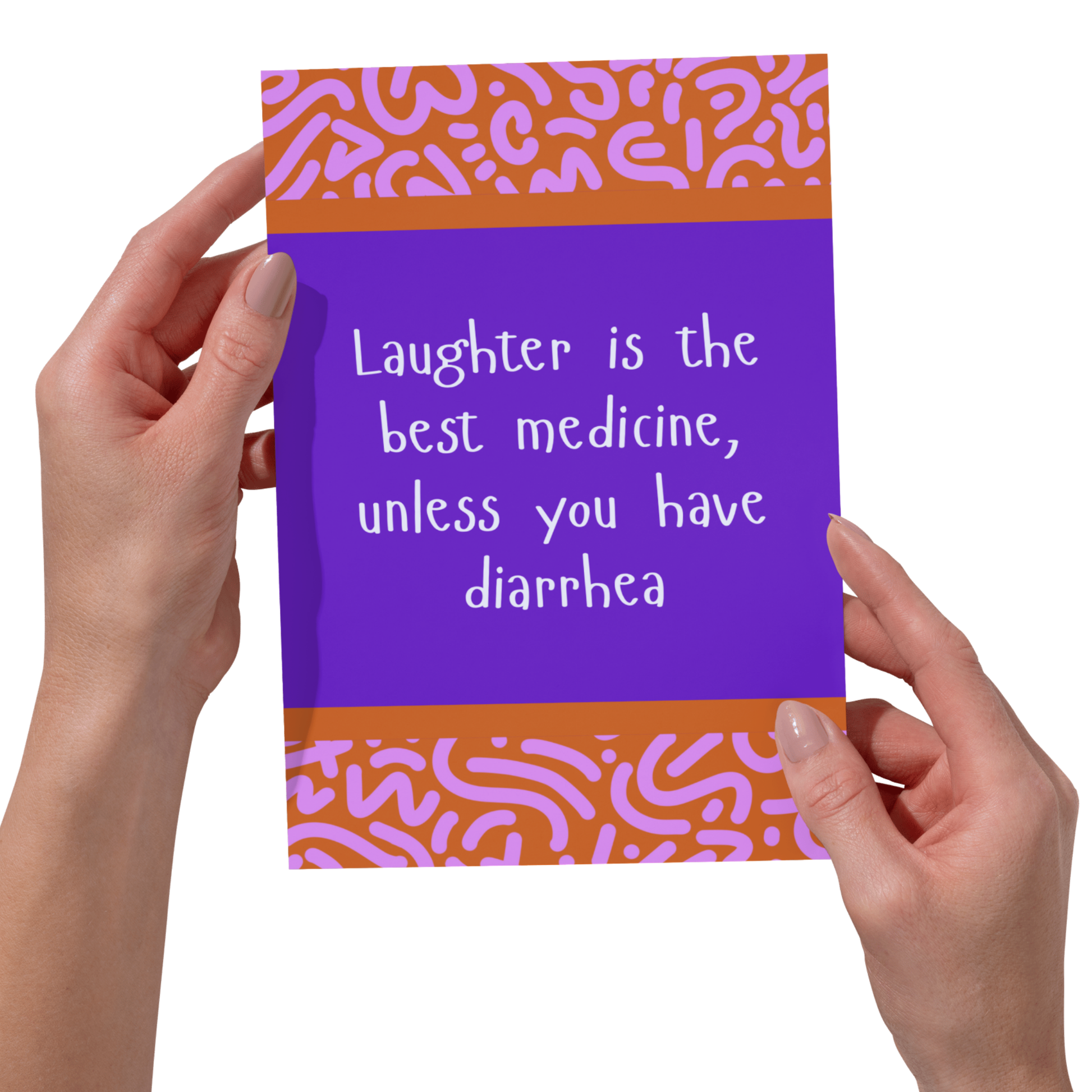 Laughter Is The Best Medicine - Funny Card - 5x7
