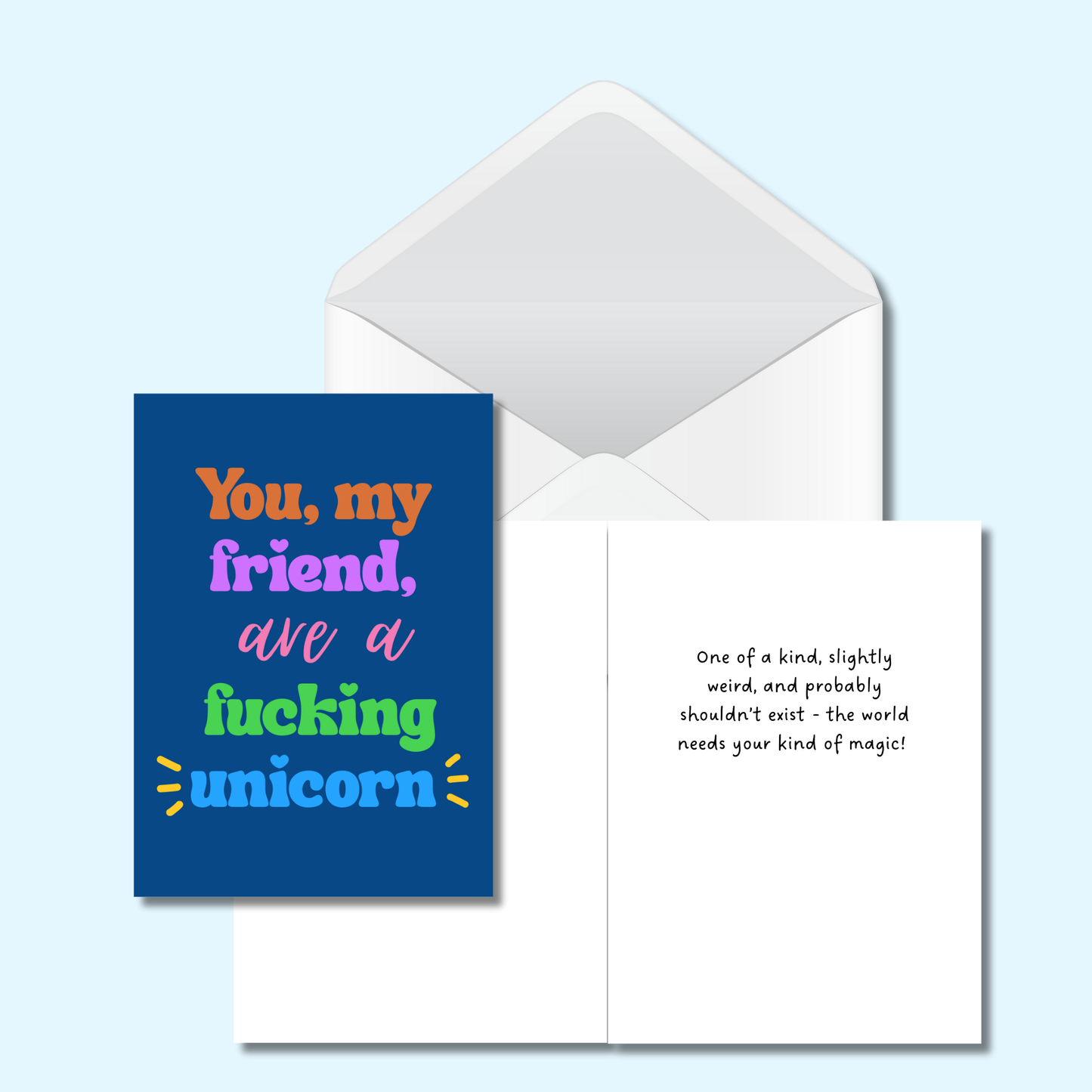 Bold -You, My Friend, Are a Fucking Unicorn Funny Card - Colorful 5x7 Card