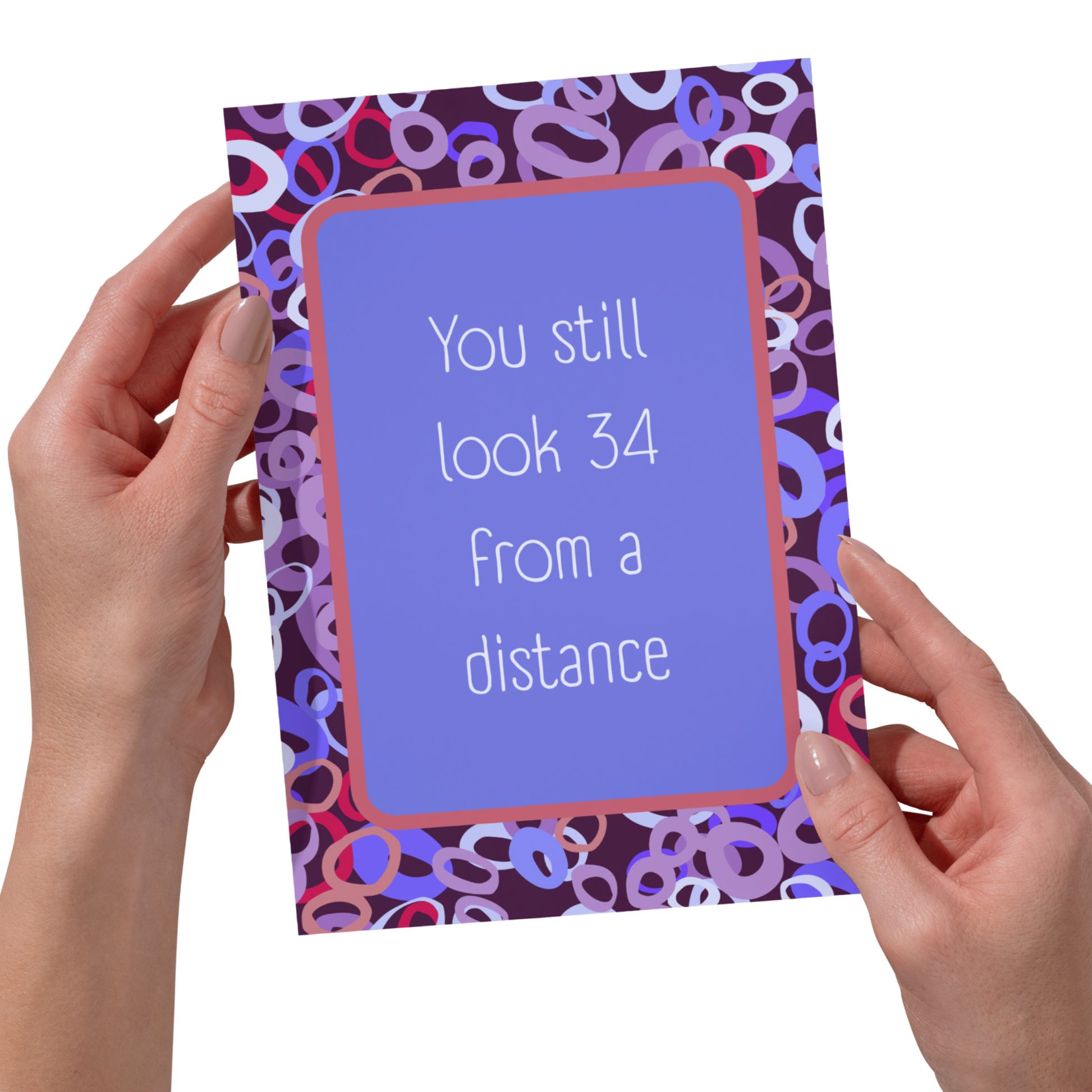 Bold -You Still Look 34 From a Distance Funny Birthday Card - Cheeky 5x7 Card