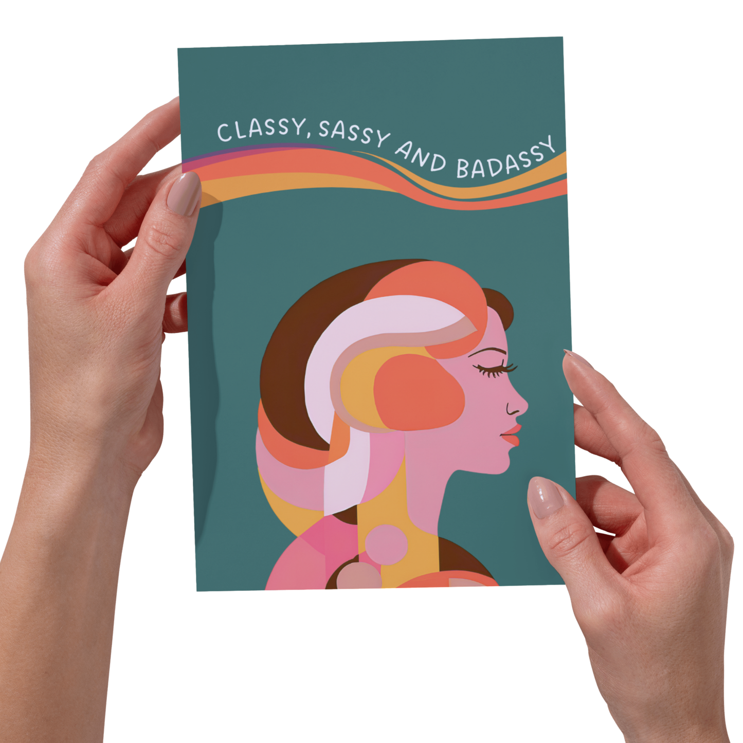 Sassy Classy and Badassy Card - 5x7