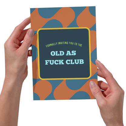 Funny -Old As Fuck Club Birthday Card - Bold Cheeky 5x7 Greeting Card