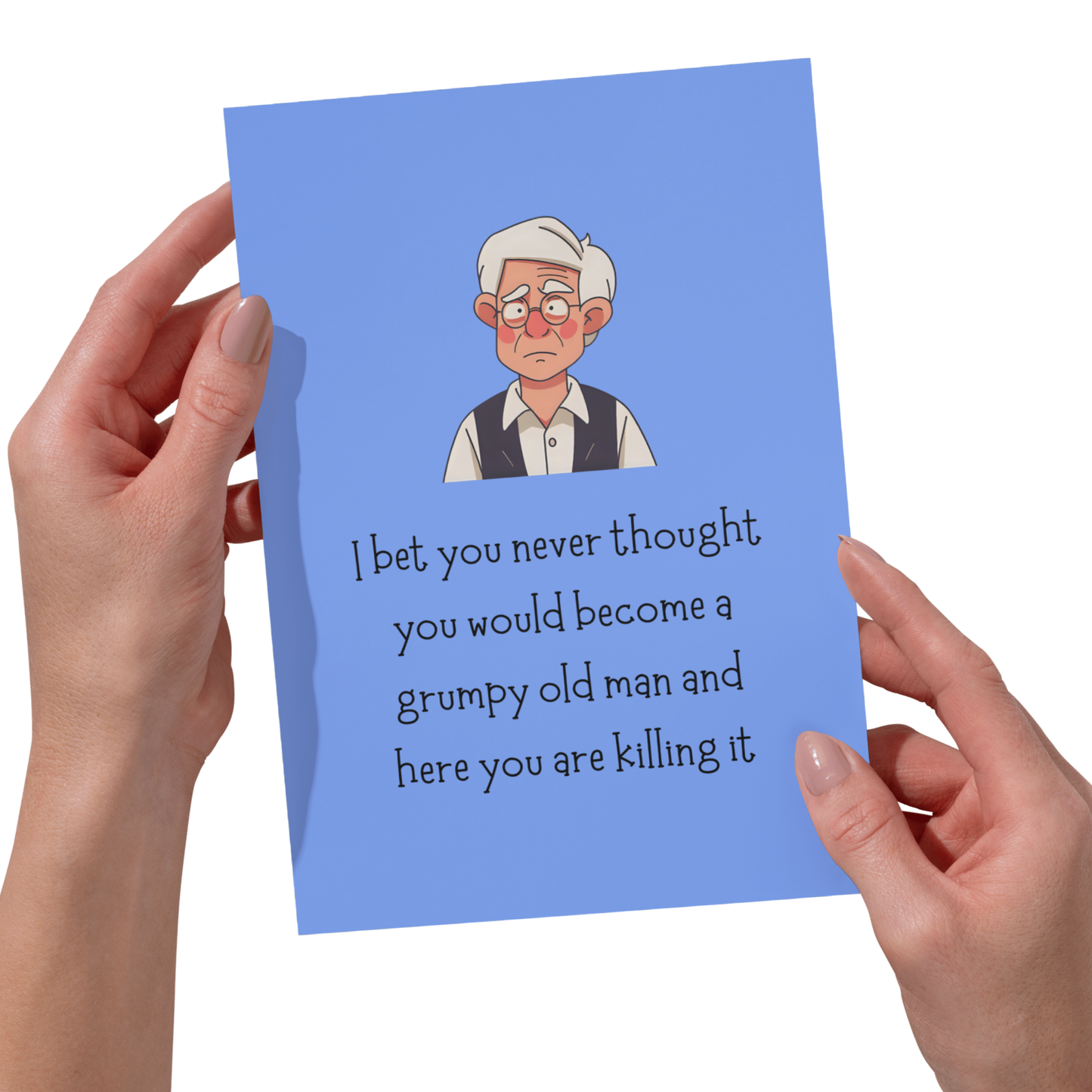 Funny Grumpy Old Man Birthday Card - Bold Cheeky 5x7 Greeting Card